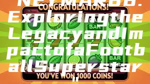 "NEYMAR88: Exploring the Legacy and Impact of a Football Superstar"