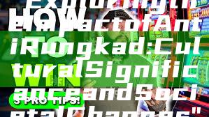 "Exploring the Impact of Anti Rungkad: Cultural Significance and Societal Changes"